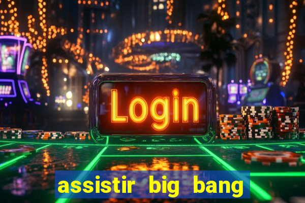 assistir big bang theory dublado